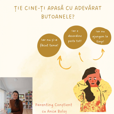Cursuri de Parenting Conștient - Ție cine-ți apasă cu adevărat butoanele?