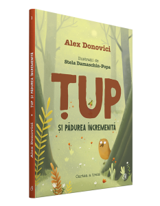 Editura Curtea Veche - Țup și pădurea încremenită