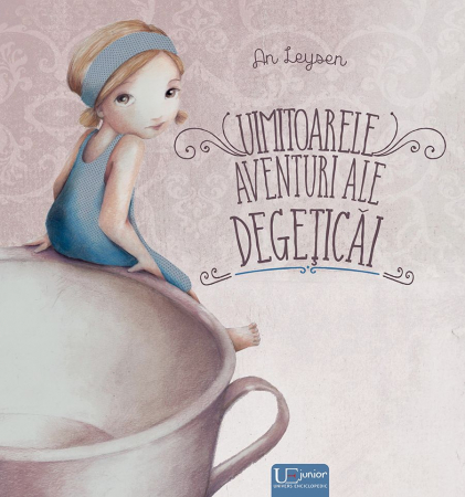 Editura Univers Enciclopedic - Uimitoarele aventuri ale Degeticai