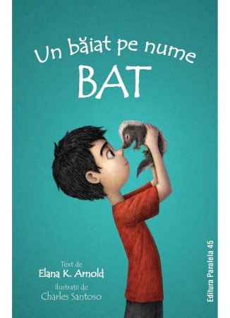 Editura Paralela 45 - Un băiat pe nume Bat