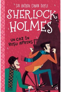 Editura Curtea Veche - Un caz in rosu aprins. Sherlock Holmes