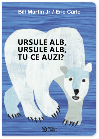 Cărți - Ursule alb, ursule alb, tu ce auzi?