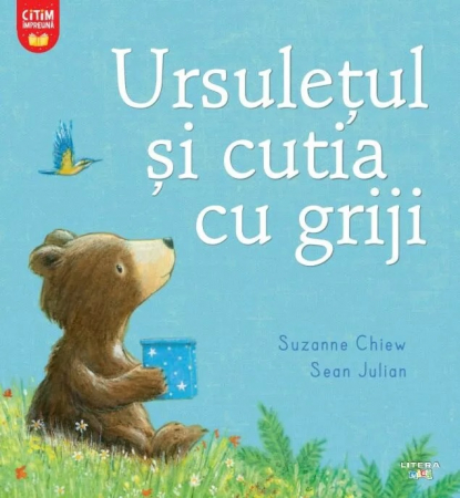 2-5 ani - Ursuletul si cutia cu griji