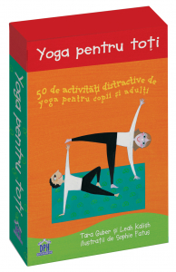 Inteligenta emotionala - YOGA PENTRU TOTI-50 de activitati distractive de yoga pentru copii si adulti