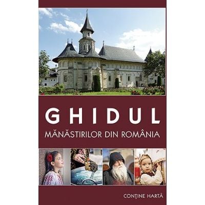 Ghidul manastirilor din Romania de Gheorghita Ciocioi (contine harta) [1]