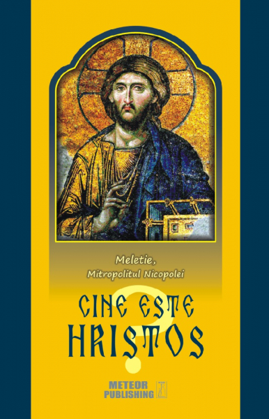 Cine este Hristos? de Meletie, Mitropolitul Nicopolei [1]