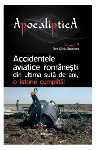 Apocaliptica Vol.5: Accidentele aviatice romanesti din ultima suta de ani