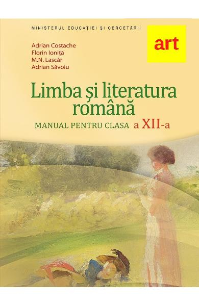 Limba si literatura romana - Clasa 12 - Manual de Florin Ionita, Adrian Costache [1]