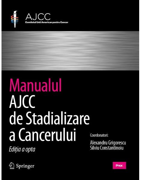 Manualul AJCC de Stadializare a Cancerului. Editia VIII