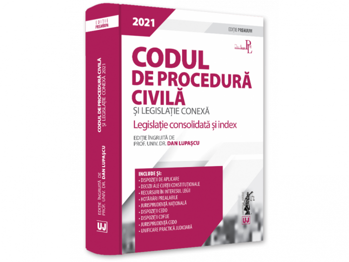 Codul de procedura civila si legislatie conexa 2021. Editie PREMIUM