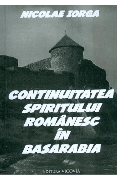 Continuitatea Spiritului Romanesc in Basarabia