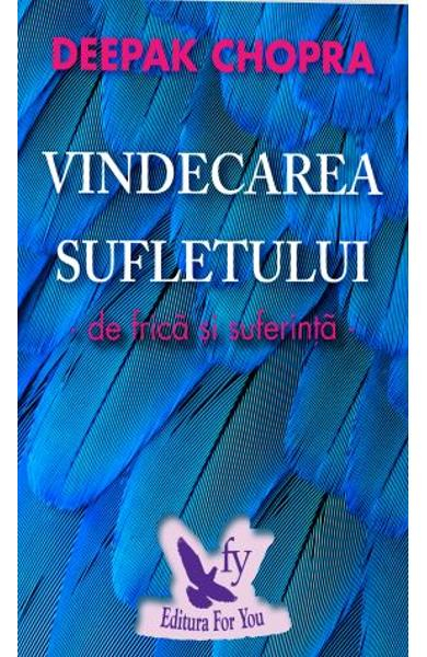 Vindecarea sufletului de frica si suferinta