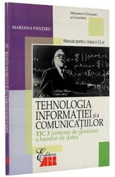 Tehnologia Informatiei si a Comunicatiilor. TIC 3: sisteme de gestiune a bazelor de date. Manual. Clasa a XI-a