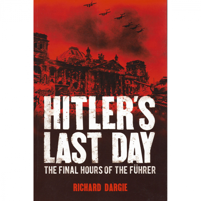 Hitler s Last Day: The Final Hours of the Fuhrer