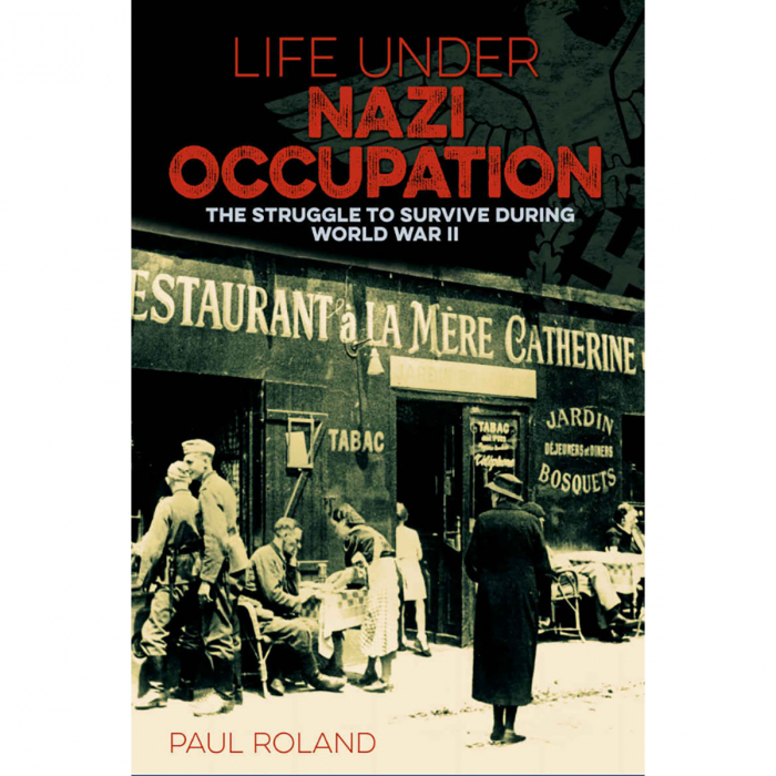 Life Under Nazi Occupation. The Struggle to Survive During World War II