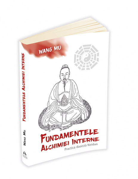Fundamentele Alchimiei Interne - Practica daoista Neidan