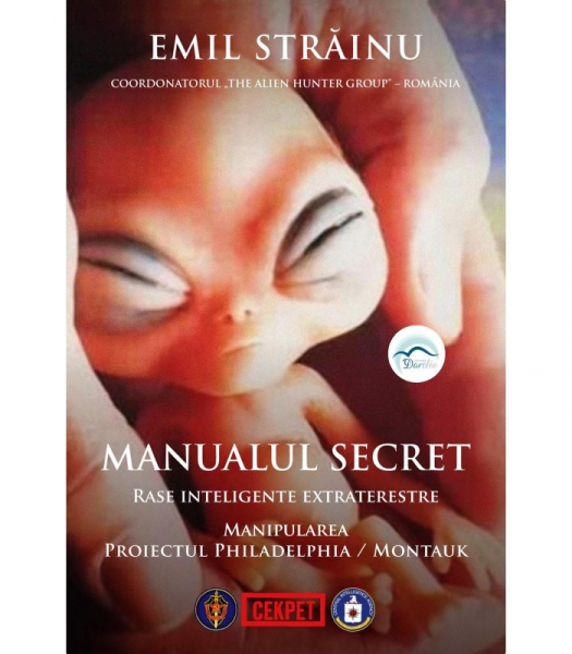 Manualul secret. Rase inteligente extraterestre. Manipularea: Proiectul Philadelphia/Montauk de Emil Strainu [1]