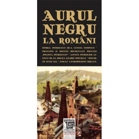 Aurul negru la romani