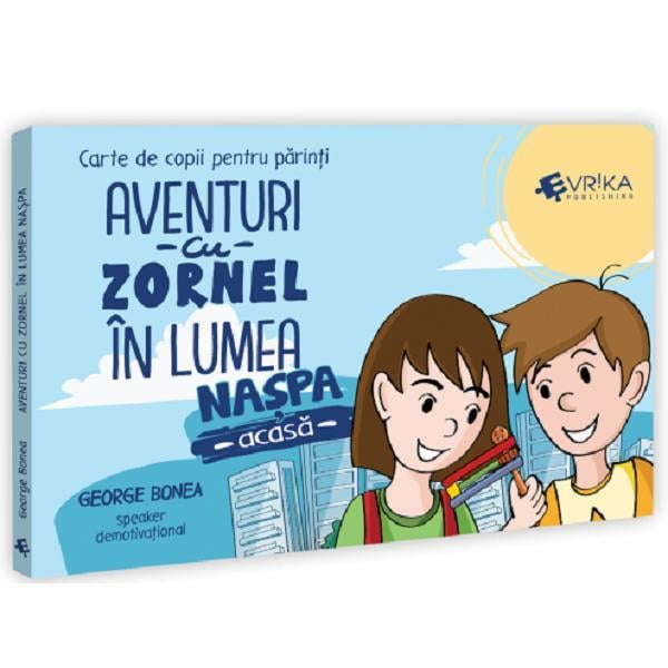 Aventuri cu Zornel in lumea Naspa. Acasa