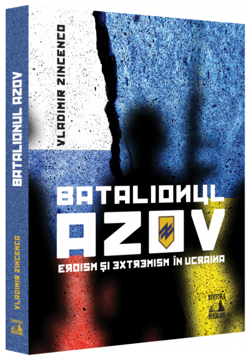 Batalionul Azov de Vladimir Zincenco [1]