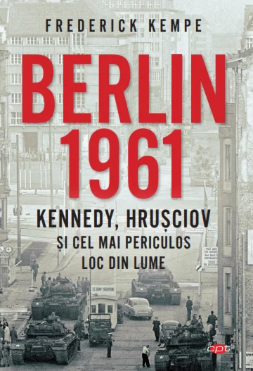 Berlin 1961 Kennedy, Hrusciov si cel mai periculos loc din lume