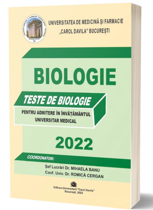 Biologie. Teste de biologie pentru admiterea in invatamantul universitar medical 2022 de Mihaela Banu [1]