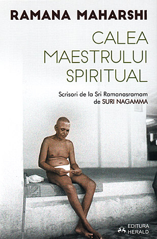 Calea Maestrului Spiritual - scrisori de la Sri Ramanasramam (II)