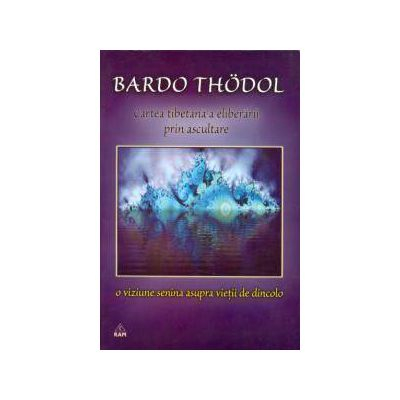 Cartea tibetana a eliberarii prin ascultare de Bardo Thodol [1]