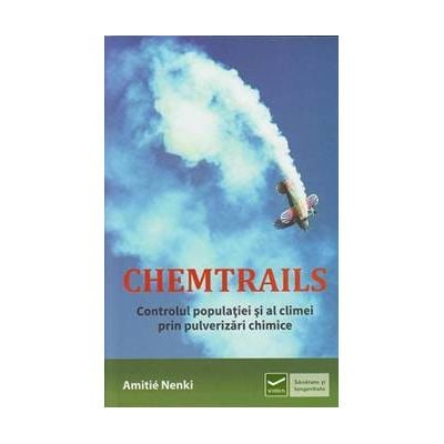 Chemtrails - Controlul populatiei si al climei prin pulverizari chimice de Amitie Nenki [1]