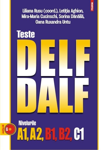 Teste DELF DALF. Nivelurile A1, A2, B1, B2, C1