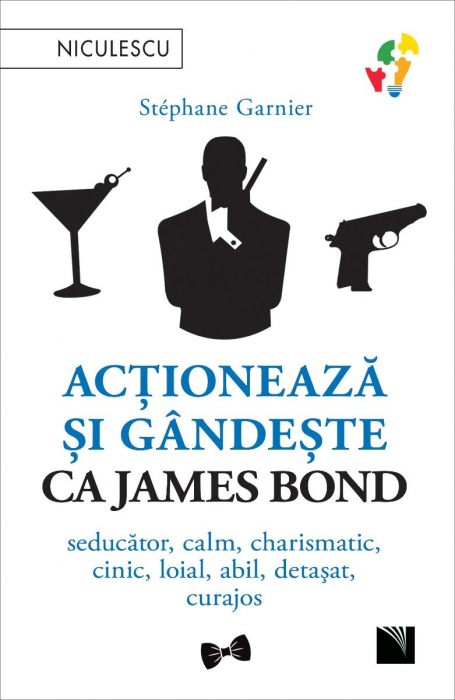 Actioneaza si gandeste ca James Bond. Seducator, calm, charismatic, cinic, loial, abil, detasat, curajos