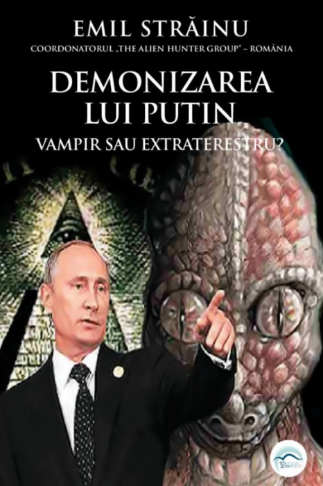 Demonizarea lui Putin. Vampir sau extraterestru? Razboiul dronelor de Emil Strainu [1]