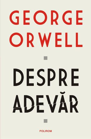 Despre adevar de George Orwell [1]