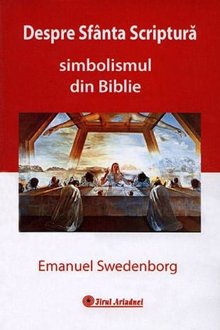 Despre Sfanta Scriptura. Simbolismul din Biblie de Emanuel Swedenborg [1]