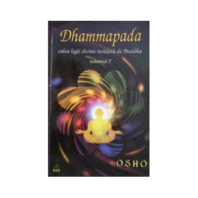 Dhammapada Volumul 7. Calea legii divine revelata de Buddha