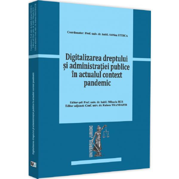 Digitalizarea dreptului si administratiei publice in actualul context pandemic