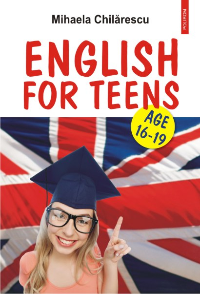 English for teens. Age 16-19 de Mihaela Chilarescu [1]