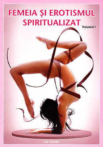 Femeia Si Erotismul Spiritualizat Vol. 1 + 2 de Lia Cenan [1]