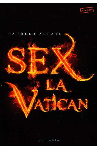 Sex la Vatican. Calatorie secreta in regatul celor neprihaniti