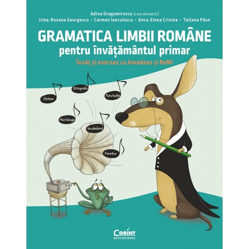 Gramatica limbii romane pentru invatamantul primar Invat si exersez cu Amadeus si ReMi