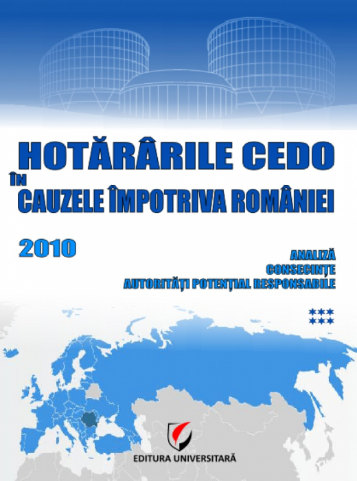 Hotararile CEDO in cauzele impotriva Romaniei 2010 vol. 6