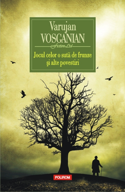 Jocul celor o suta de frunze si alte povestiri de Varujan Vosganian [1]