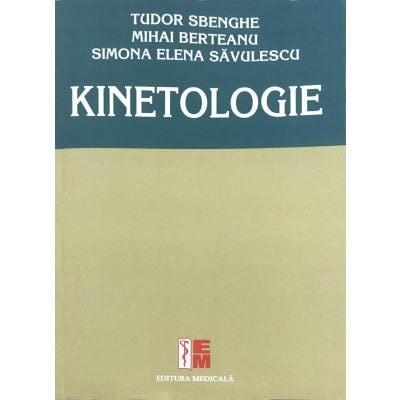 Kinetologie de Tudor Sbenghe, Mihai Berteanu, Simona Elena Savulescu [1]