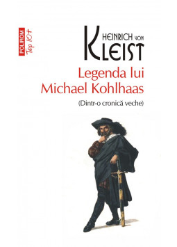 Legenda lui Michael Kohlhaas. Dintr-o cronica veche (Top 10+)
