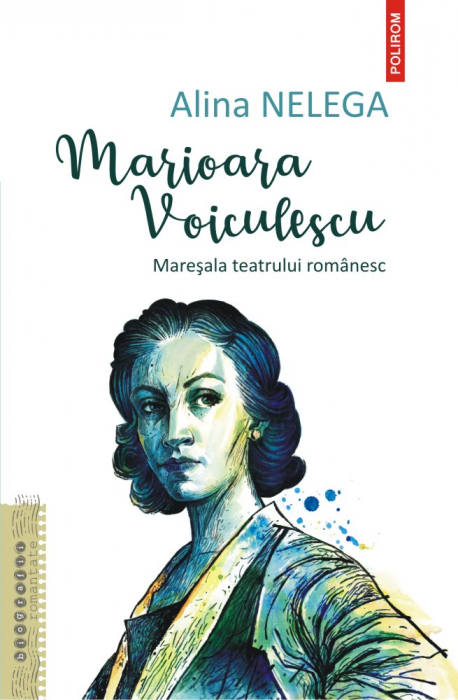 Marioara Voiculescu. Maresala teatrului romanesc de Alina Nelega [1]