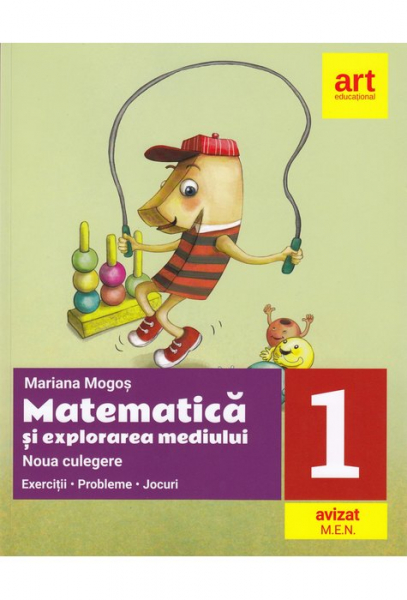 MATEMATICA si explorarea mediului. Noua culegere pentru clasa I. Exercitii, probleme, jocuri