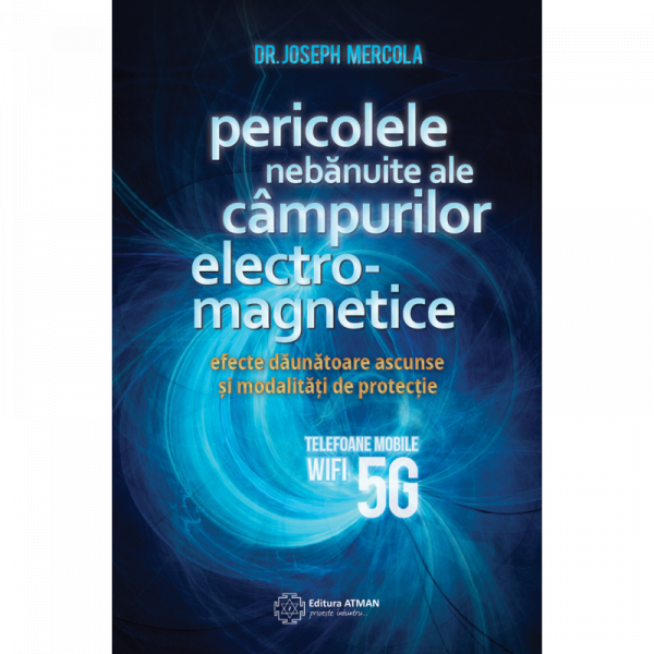 Pericolele nebanuite ale campurilor electromagnetice de Joseph Mercola [1]
