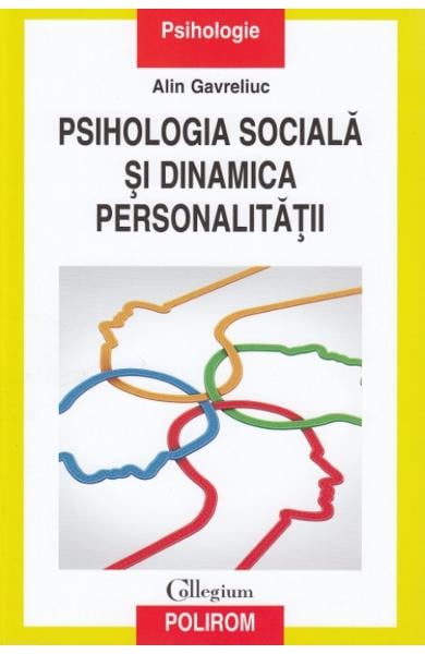 Psihologia sociala si dinamica personalitatii de Alin Gavreliuc [1]