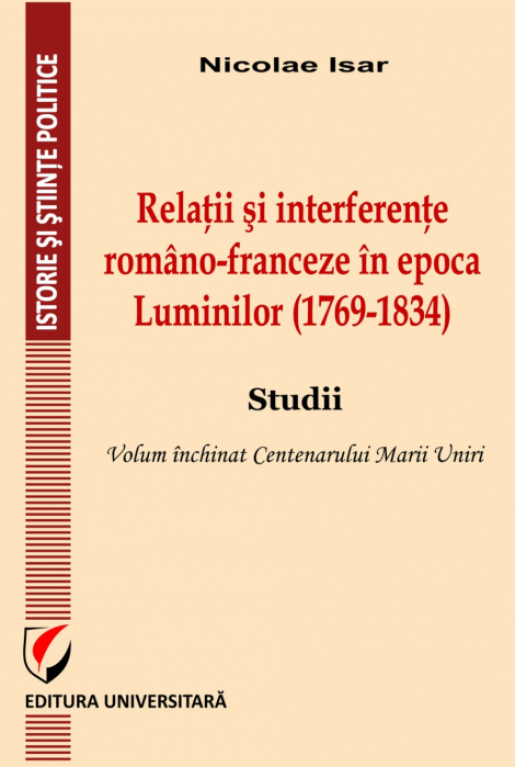 Relatii si interferente romano-franceze in epoca Luminilor (1769-1834)