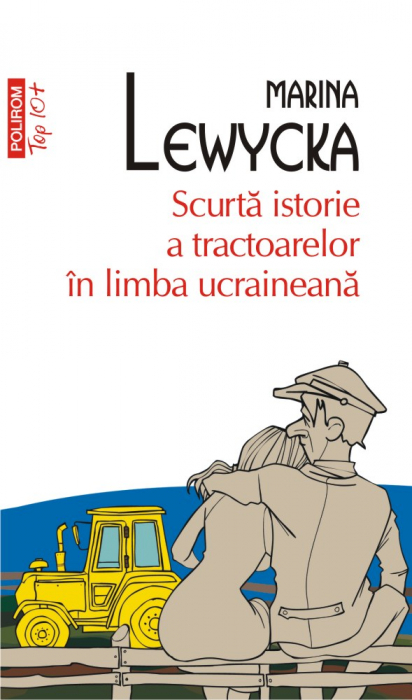 Scurta istorie a tractoarelor in limba ucraineana (Top 10 +) de Marina Lewycka [1]